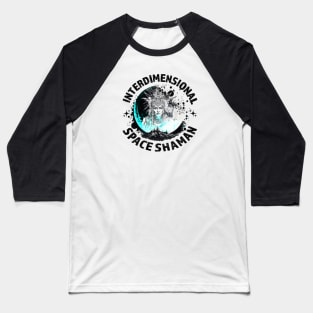 INTERDIMENSIONAL SPACE SHAMAN-moon blk Baseball T-Shirt